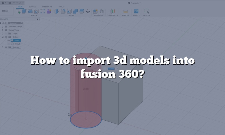 How to import 3d models into fusion 360?