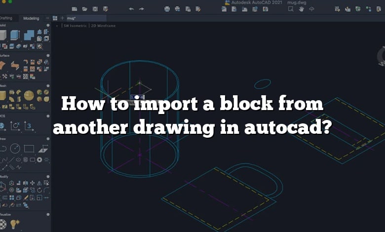 How to import a block from another drawing in autocad?