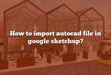 How to import autocad file in google sketchup?