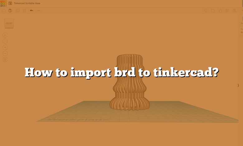 How to import brd to tinkercad?