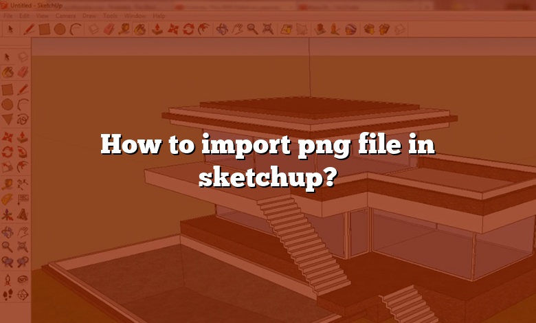 How to import png file in sketchup?