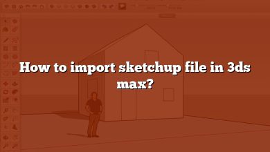 How to import sketchup file in 3ds max?