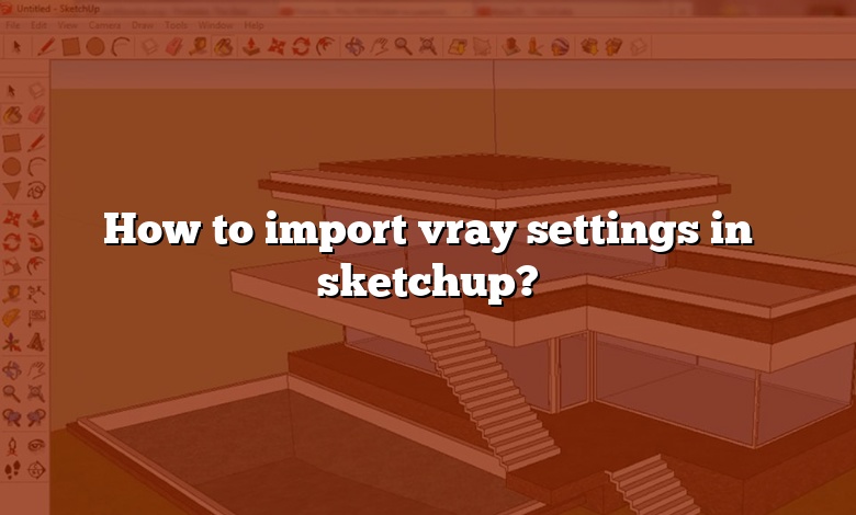 How to import vray settings in sketchup?
