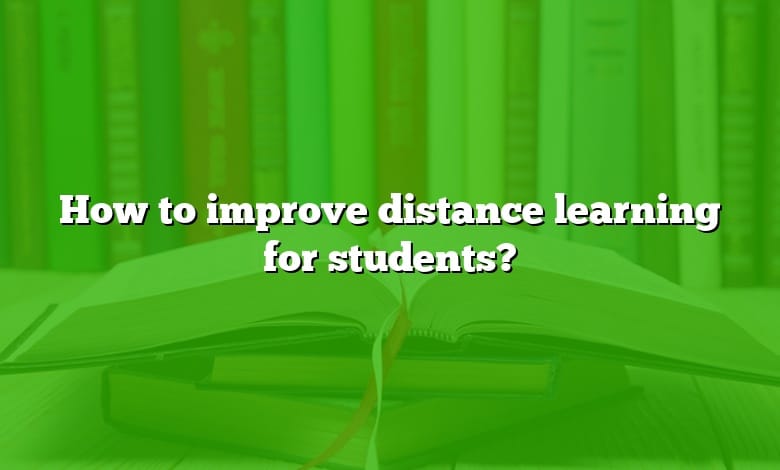 How to improve distance learning for students?