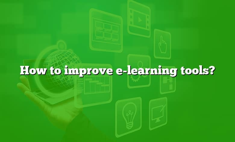 How to improve e-learning tools?