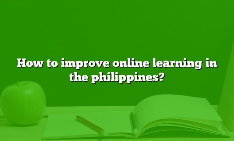 How to improve online learning in the philippines?