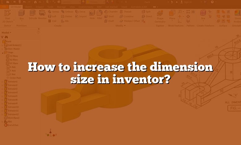 How to increase the dimension size in inventor?