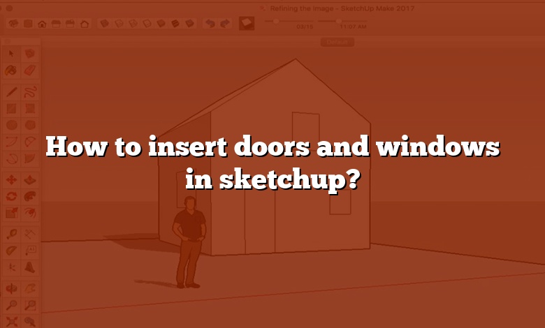 How to insert doors and windows in sketchup?