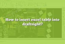 How to insert excel table into draftsight?