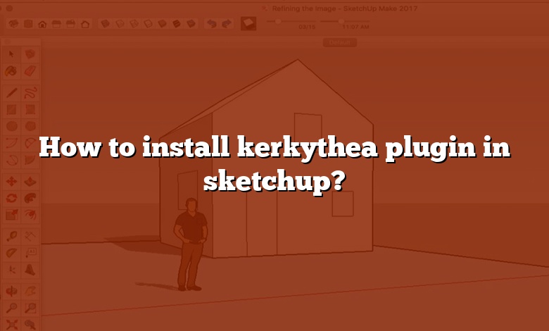 How to install kerkythea plugin in sketchup?