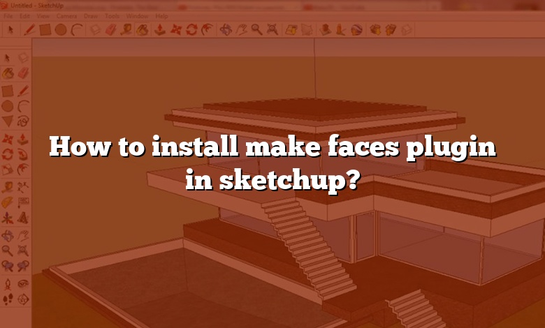 How to install make faces plugin in sketchup?