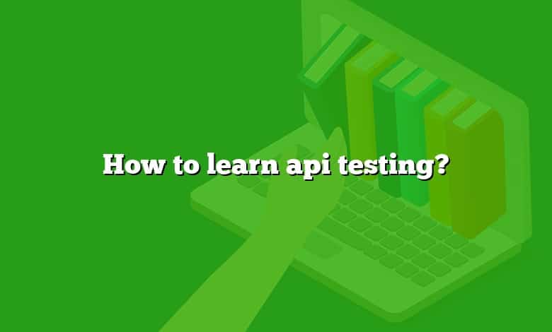 How to learn api testing?