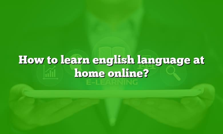 How to learn english language at home online?