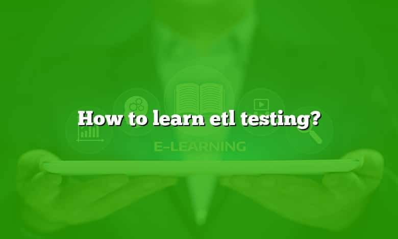How to learn etl testing?