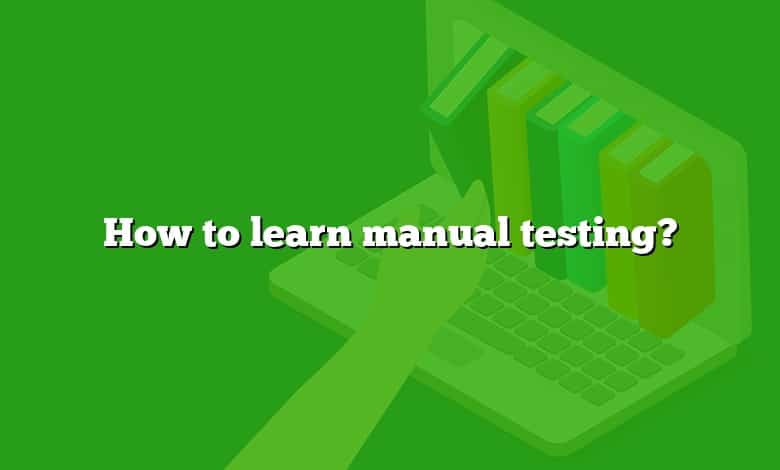 How to learn manual testing?