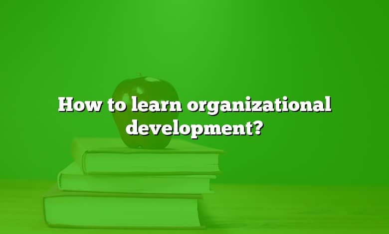 How to learn organizational development?