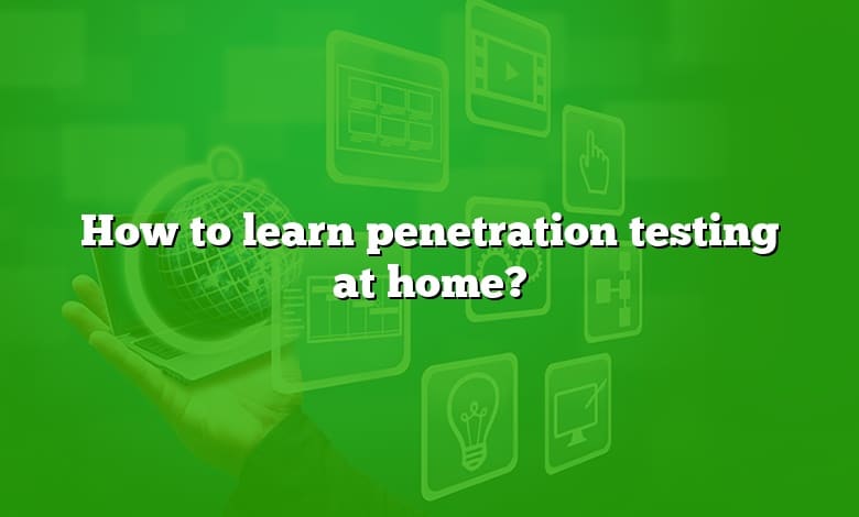 How to learn penetration testing at home?