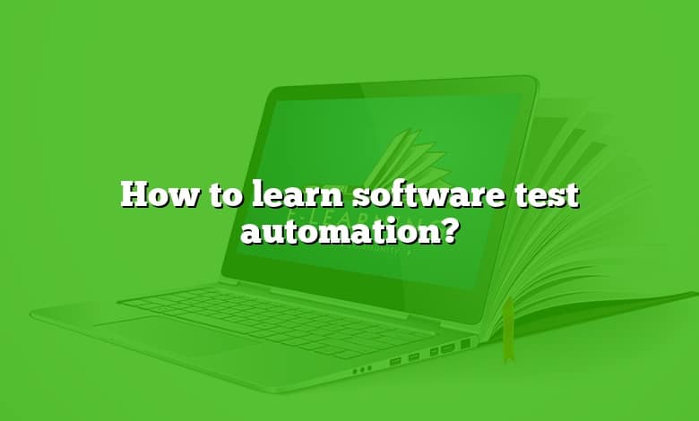 How to learn software test automation?