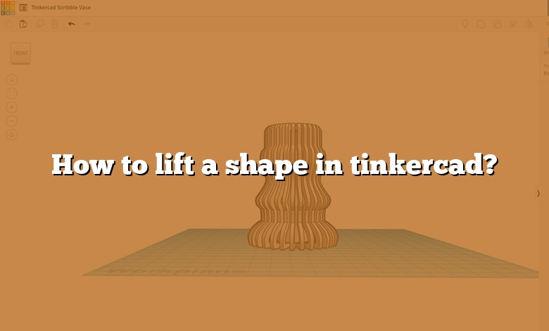 How to lift a shape in tinkercad?