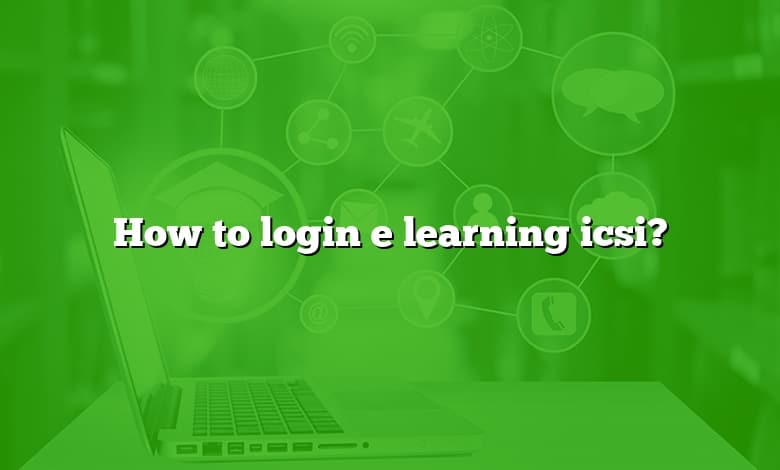 How to login e learning icsi?