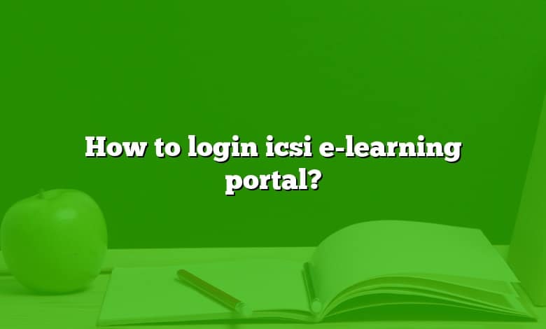 How to login icsi e-learning portal?