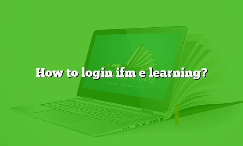 How to login ifm e learning?