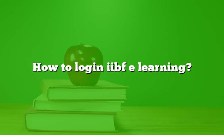 How to login iibf e learning?