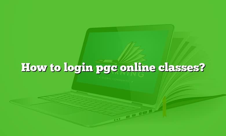 How to login pgc online classes?