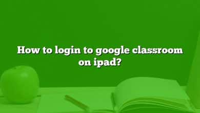 How to login to google classroom on ipad?