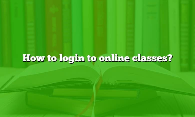 How to login to online classes?