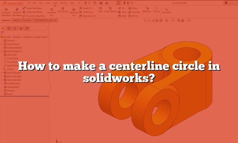 How to make a centerline circle in solidworks?