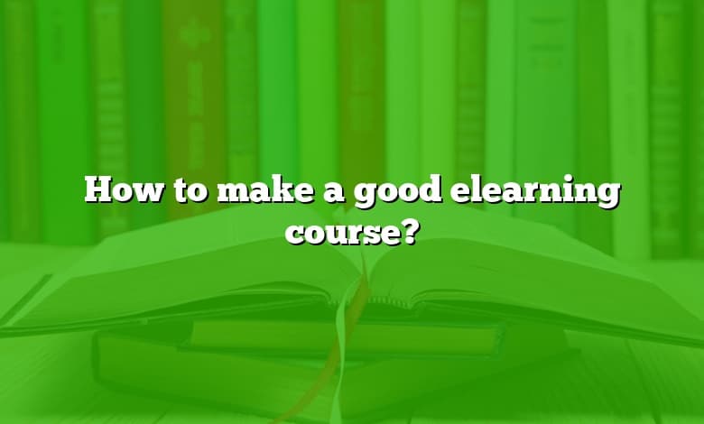 How to make a good elearning course?