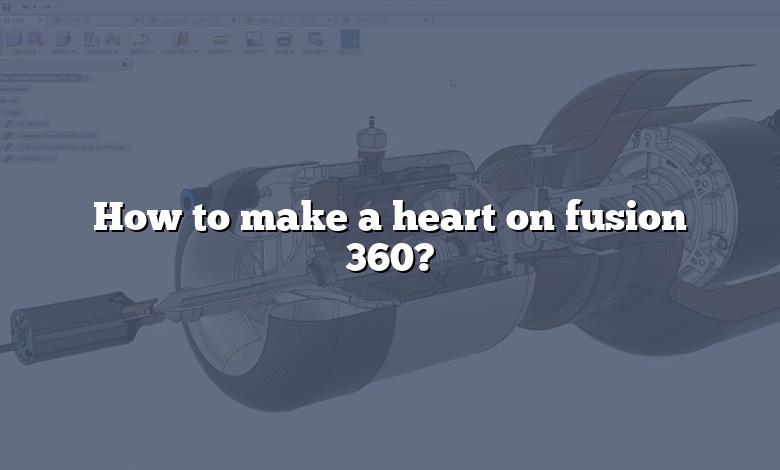 How to make a heart on fusion 360?