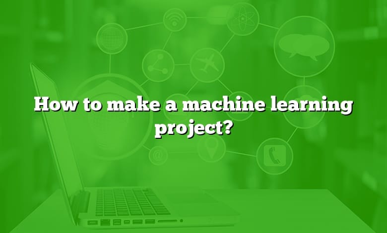 How to make a machine learning project?