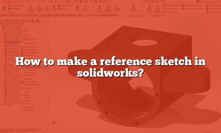 How to make a reference sketch in solidworks?
