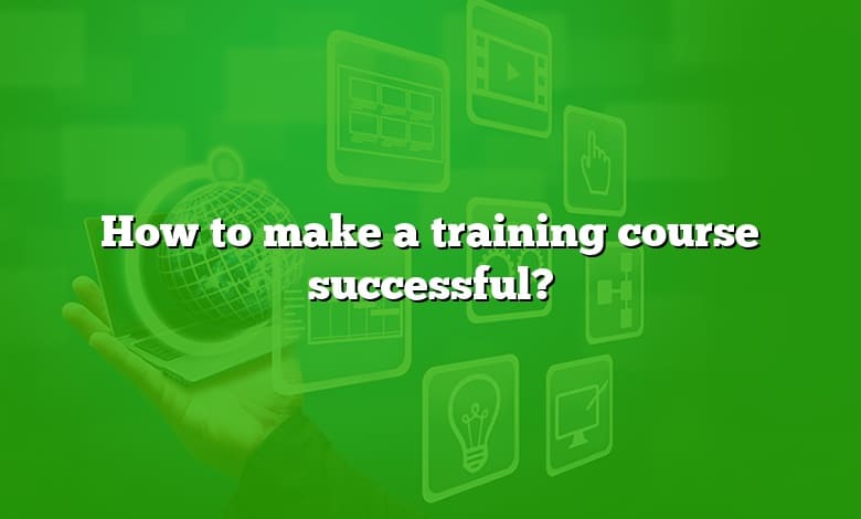 How to make a training course successful?