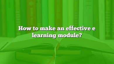 How to make an effective e learning module?