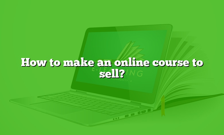 How to make an online course to sell?