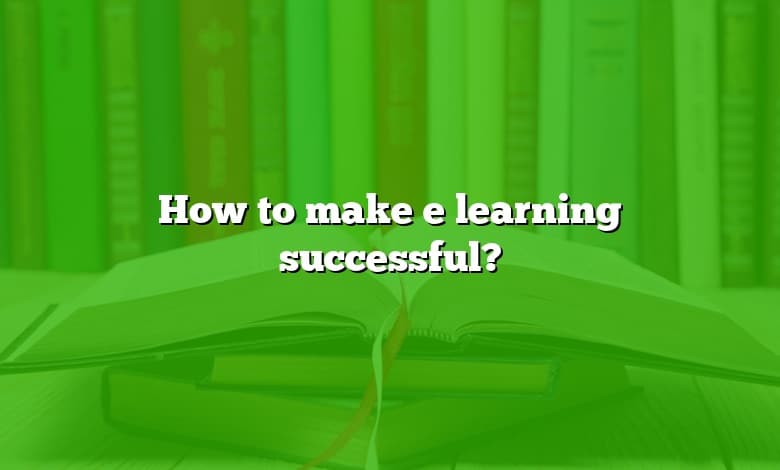 How to make e learning successful?