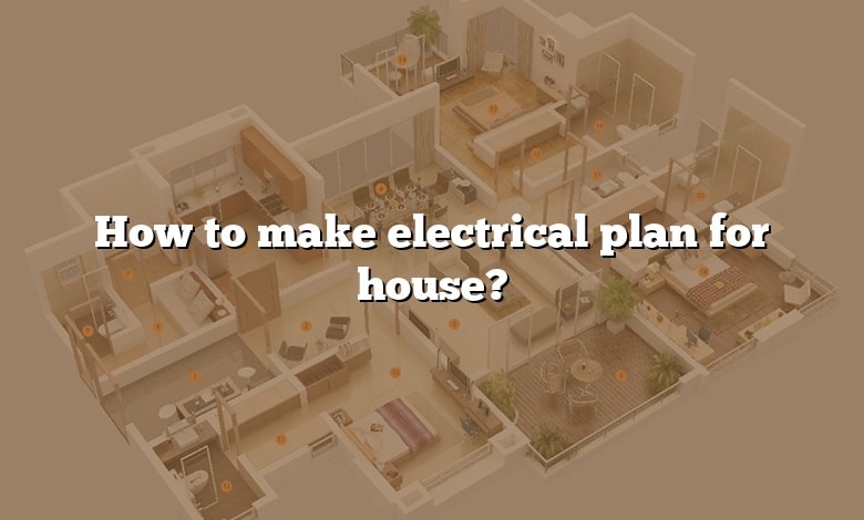 How to make electrical plan for house?