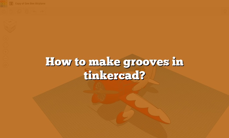 How to make grooves in tinkercad?