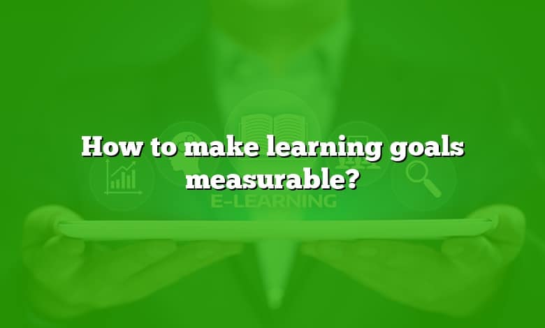 How to make learning goals measurable?