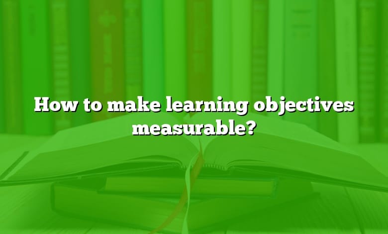 How to make learning objectives measurable?