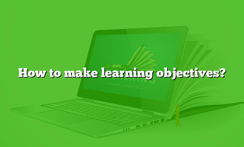 How to make learning objectives?