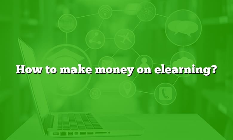 How to make money on elearning?