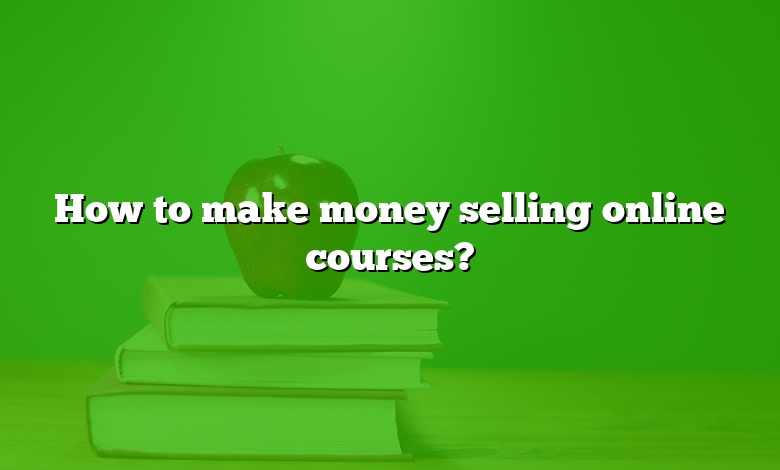 How to make money selling online courses?