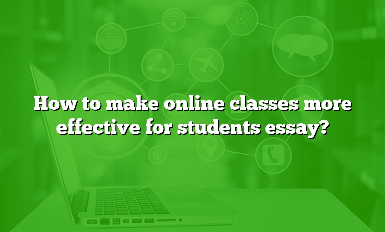 how to make online classes more effective for students essay