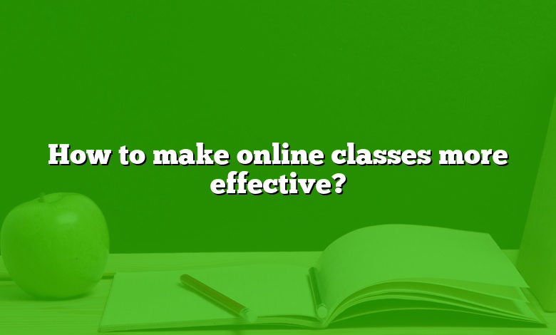 How to make online classes more effective?
