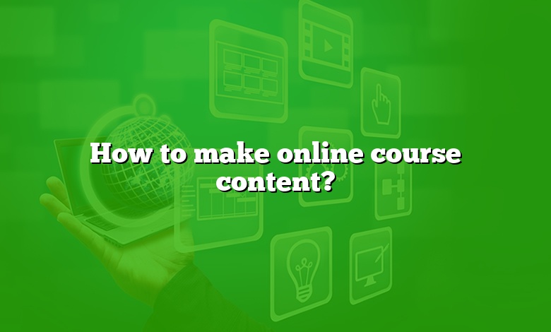 How to make online course content?
