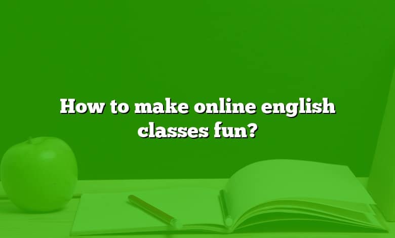 How to make online english classes fun?
